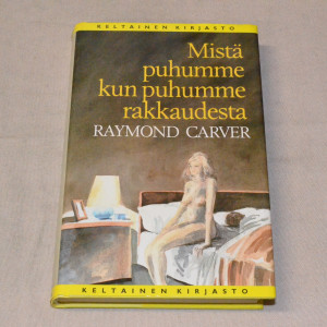 Raymond Carver Mistä puhumme kun puhumme rakkaudesta